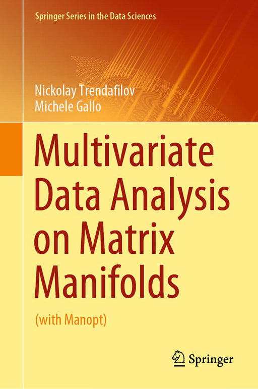 Multivariate Data Analysis on Matrix Manifolds by Nickolay Trendafilov