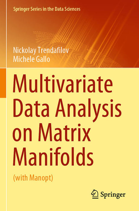 Multivariate Data Analysis on Matrix Manifolds by Nickolay Trendafilov