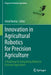 Innovation in Agricultural Robotics for Precision Agriculture: A Roadmap for Integrating Robots in Precision Agriculture by Avital Bechar
