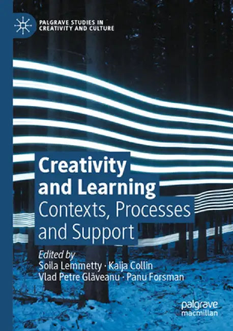 Creativity and Learning: Contexts, Processes and Support by Soila Lemmetty