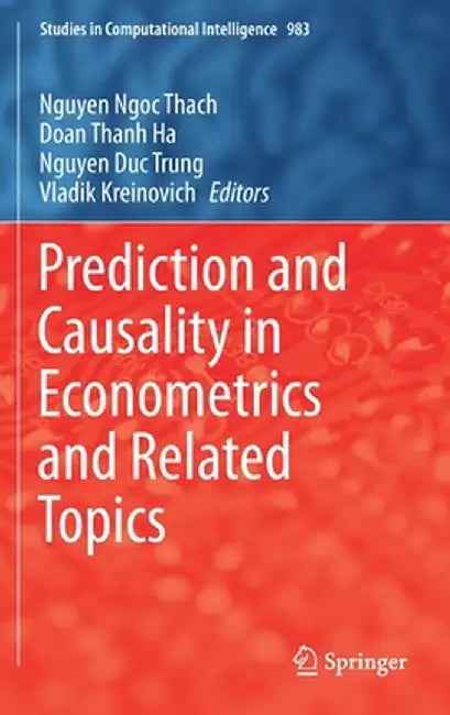 Prediction and Causality in Econometrics and Related Topics by Nguyen Ngoc Thach