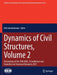 Dynamics of Civil Structures, Volume 2: Proceedings of the 39th Imac, a Conference and Exposition on Structural Dynamics 2021 by Kirk Grimmelsman