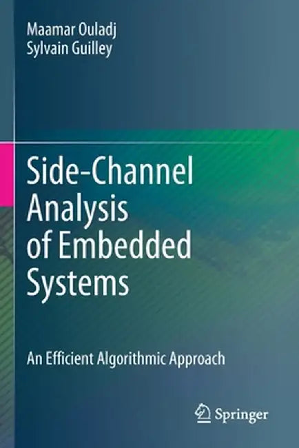 Side-Channel Analysis of Embedded Systems: An Efficient Algorithmic Approach by Maamar Ouladj