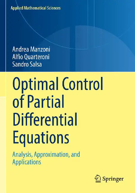 Optimal Control of Partial Differential Equations: Analysis Approximation and Applications by Andrea Manzoni
