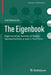 The Eigenbook: Eigenvarieties families of Galois representations p-adic L-functions by Joel Bellaiche