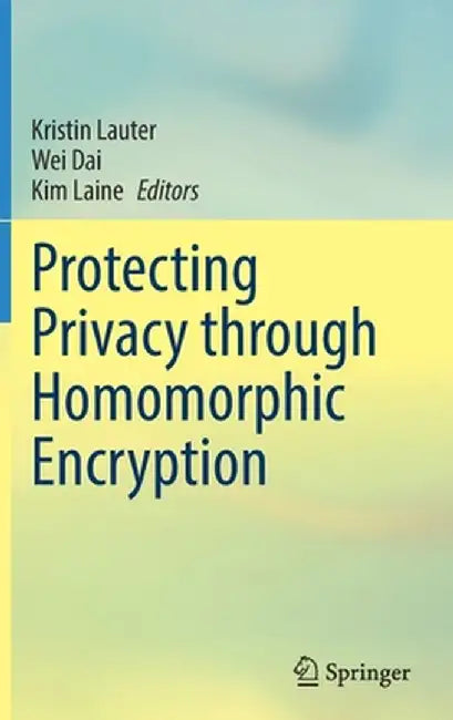 Protecting Privacy Through Homomorphic Encryption by Kristin Lauter