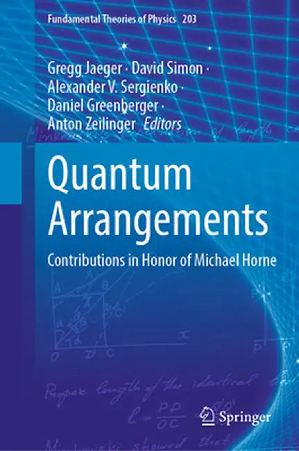 Quantum Arrangements: Contributions in Honor of Michael Horne by Gregg Jaeger