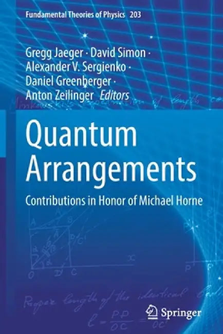 Quantum Arrangements: Contributions in Honor of Michael Horne by Gregg Jaeger