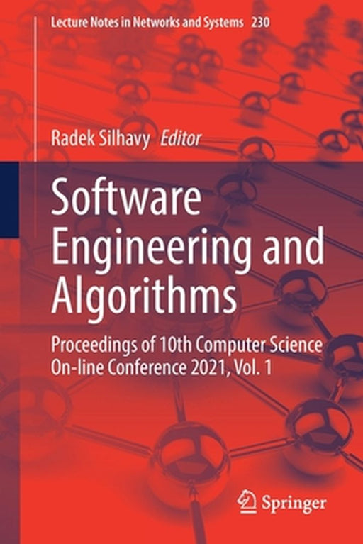 Software Engineering and Algorithms: Proceedings of 10th Computer Science On-Line Conference 2021 Vol. 1 by Silhavy, Radek