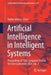 Artificial Intelligence in Intelligent Systems: Proceedings of 10th Computer Science On-Line Conference 2021, Vol. 2 by Radek Silhavy