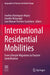 International Residential Mobilities: From Lifestyle Migrations to Tourism Gentrification by Josefina Dominguez-Mujica