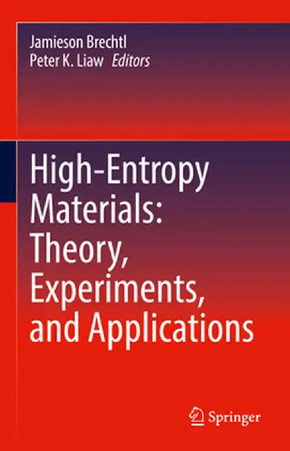 High-Entropy Materials: Theory, Experiments, and Applications by Jamieson Brechtl