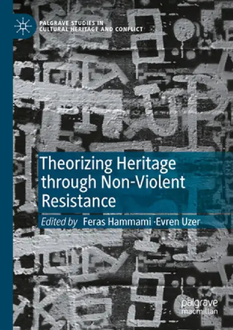 Theorizing Heritage Through Non-Violent Resistance by Feras Hammami