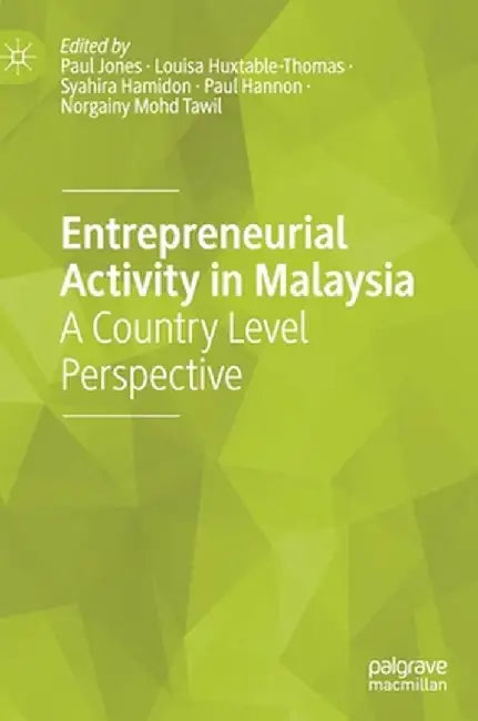 Entrepreneurial Activity in Malaysia: A Country Level Perspective by Paul Jones