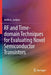 RF and Time-Domain Techniques for Evaluating Novel Semiconductor Transistors by Keith A. Jenkins