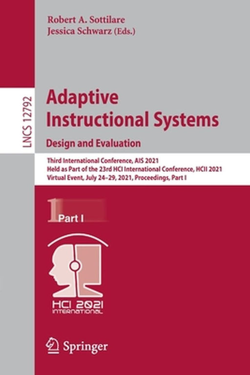 Adaptive Instructional Systems. Design and Evaluation: Third International Conference, Ais 2021, Held as Part of the 23rd Hci International Conference by Robert A. Sottilare