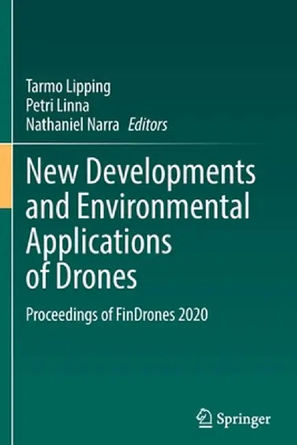 New Developments and Environmental Applications of Drones: Proceedings of Findrones 2020 by Tarmo Lipping