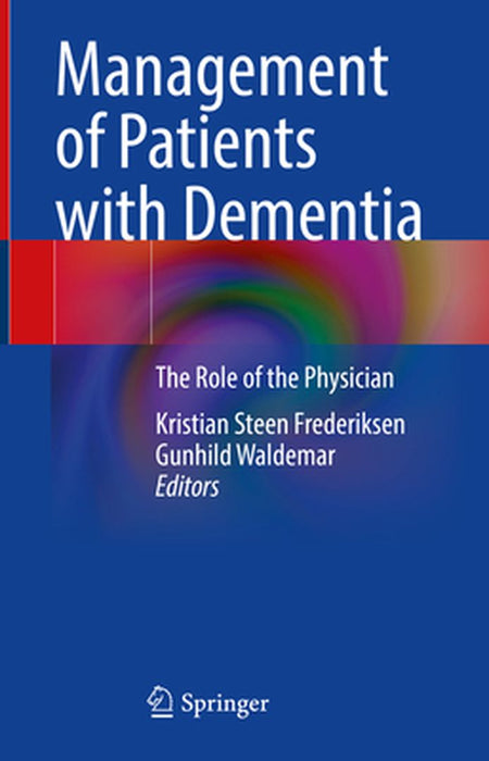 Management of Patients with Dementia: The Role of the Physician by Kristian Steen Frederiksen