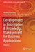 Developments in Information & Knowledge Management for Business Applications: Volume 3 by Natalia Kryvinska