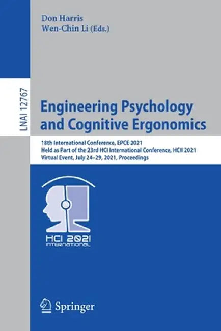 Engineering Psychology and Cognitive Ergonomics: 18th International Conference, Epce 2021, Held as Part of the 23rd Hci International Conference, Hcii by Don Harris