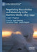 Negotiating Masculinities and Modernity in the Maritime World, 1815-1940: A Sailor's Progress? by Karen Downing