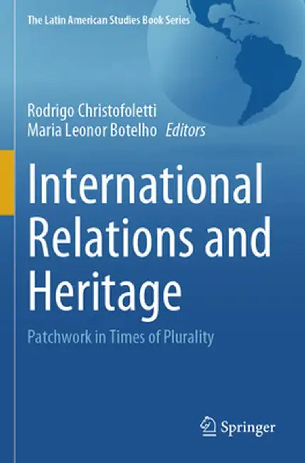 International Relations and Heritage: Patchwork in Times of Plurality by Rodrigo Christofoletti
