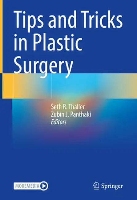 Tips and Tricks in Plastic Surgery by Seth R. Thaller