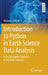 Introduction to Python in Earth Science Data Analysis: From Descriptive Statistics to Machine Learning by Maurizio Petrelli