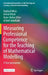 Measuring Professional Competence for the Teaching of Mathematical Modelling: A Test Instrument by Raphael Wess