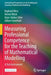 Measuring Professional Competence for the Teaching of Mathematical Modelling: A Test Instrument by Raphael Wess