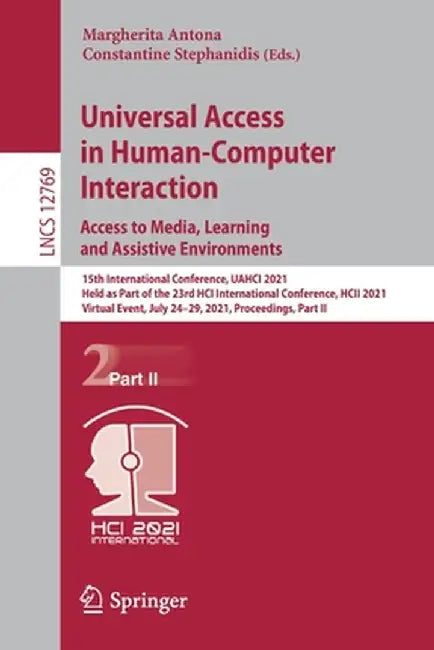 Universal Access in Human-Computer Interaction. Access to Media, Learning and Assistive Environments: 15th International Conference, Uahci 2021, Held by Margherita Antona