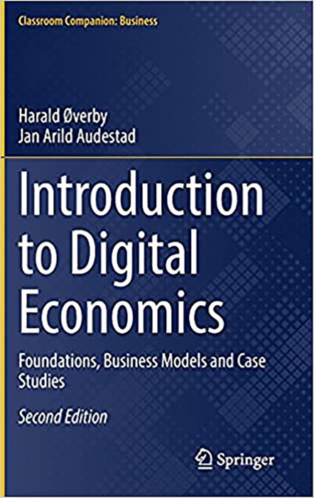 Introduction to Digital Economics: Foundations Business Models and Case Studies