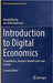 Introduction to Digital Economics: Foundations Business Models and Case Studies by Harald Øverby, Jan Arild Audestad