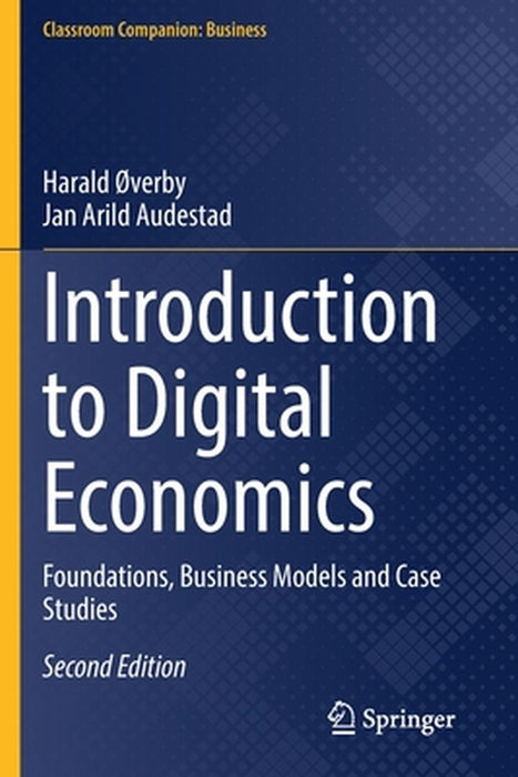 Introduction To Digital Economics: FoundationsBusiness Models And Case Studies by VerbyHarald