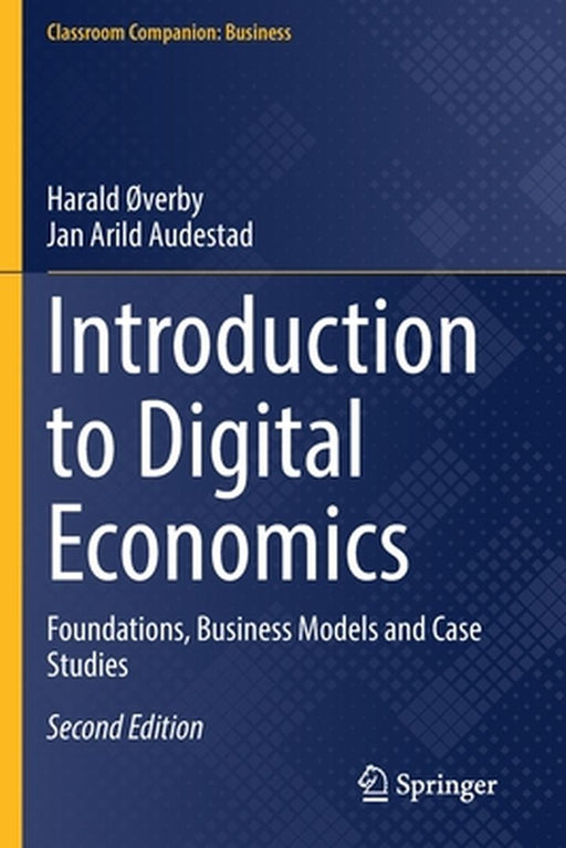Introduction To Digital Economics: FoundationsBusiness Models And Case Studies by VerbyHarald