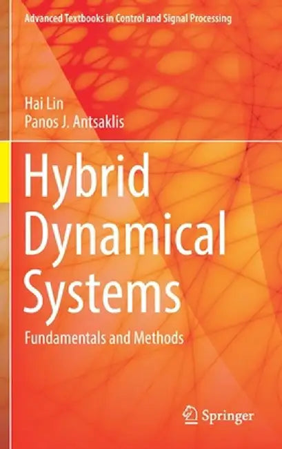 Hybrid Dynamical Systems Fundamentals and Methods by Lin