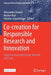 Co-Creation for Responsible Research and Innovation: Experimenting with Design Methods and Tools by Alessandro Deserti