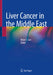 Liver Cancer in the Middle East by Brian I. Carr