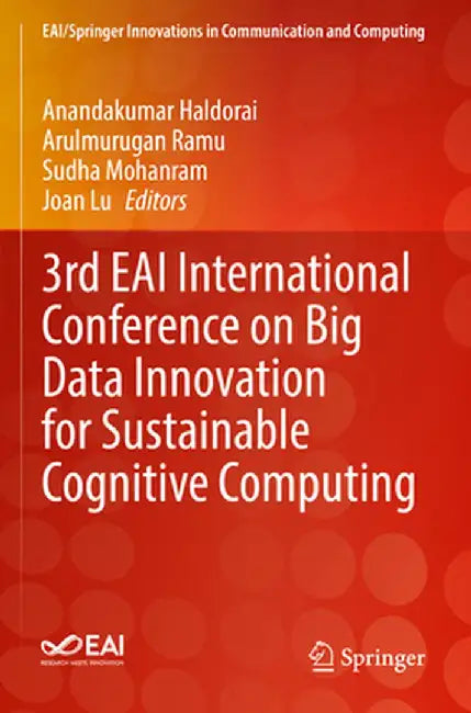 3rd Eai International Conference on Big Data Innovation for Sustainable Cognitive Computing by Anandakumar Haldorai