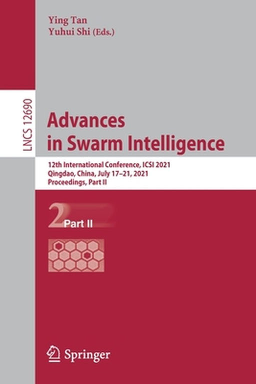 Advances in Swarm Intelligence: 12th International Conference, Icsi 2021, Qingdao, China, July 17-21, 2021, Proceedings, Part II by Ying Tan