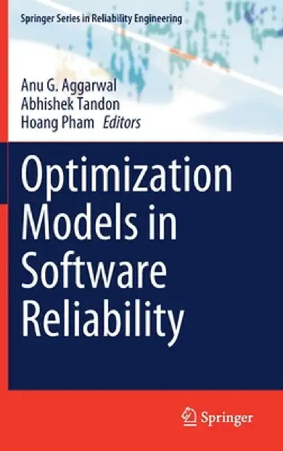 Optimization Models in Software Reliability by Anu G. Aggarwal