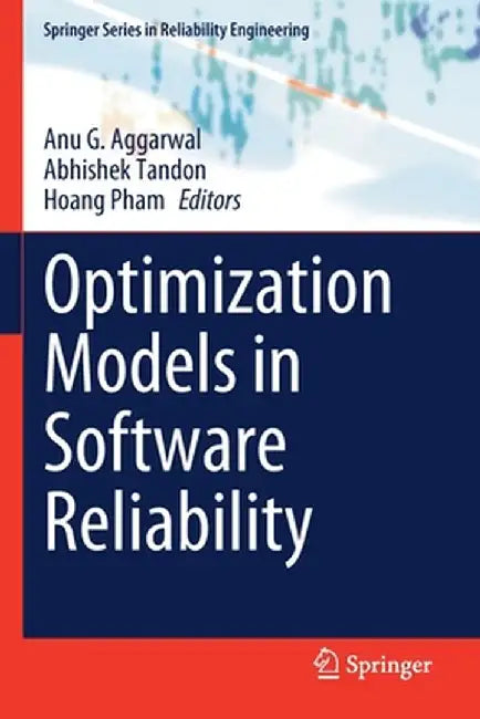 Optimization Models in Software Reliability by Anu G. Aggarwal