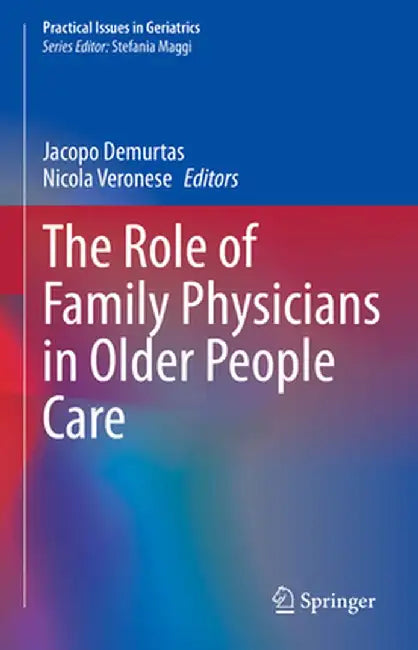 The Role of Family Physicians in Older People Care by Jacopo Demurtas