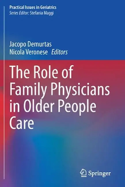 The Role of Family Physicians in Older People Care by Jacopo Demurtas