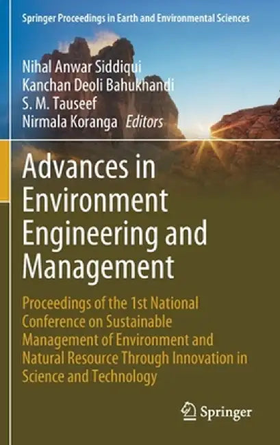Advances in Environment Engineering and Management: Proceedings of the 1st National Conference on Sustainable Management of Environment and Natural Re by Nihal Anwar Siddiqui