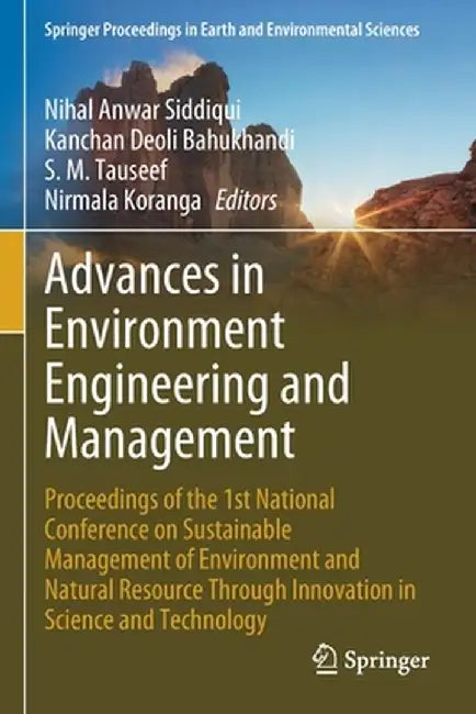 Advances in Environment Engineering and Management: Proceedings of the 1st National Conference on Sustainable Management of Environment and Natural Re by Nihal Anwar Siddiqui