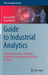 Guide to Industrial Analytics: Solving Data Science Problems for Manufacturing and the Internet of Things by Richard Hill