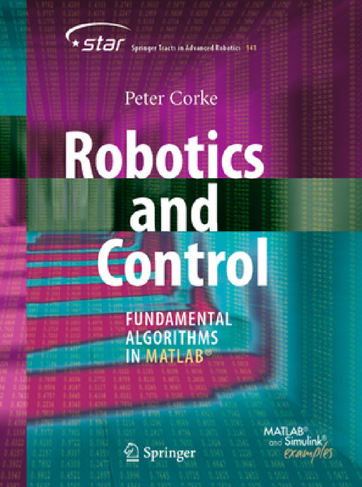 Robotics and Control: Fundamental Algorithms in Matlab(r) by Peter Corke