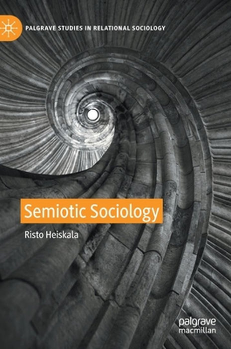 Semiotic Sociology by Risto Heiskala