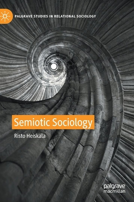 Semiotic Sociology by Risto Heiskala